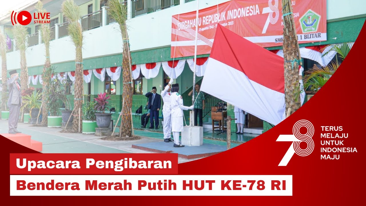 Upacara Pengibaran Bendera Memperingati HUT RI Ke-78 | SMK ISLAM 1 BLITAR