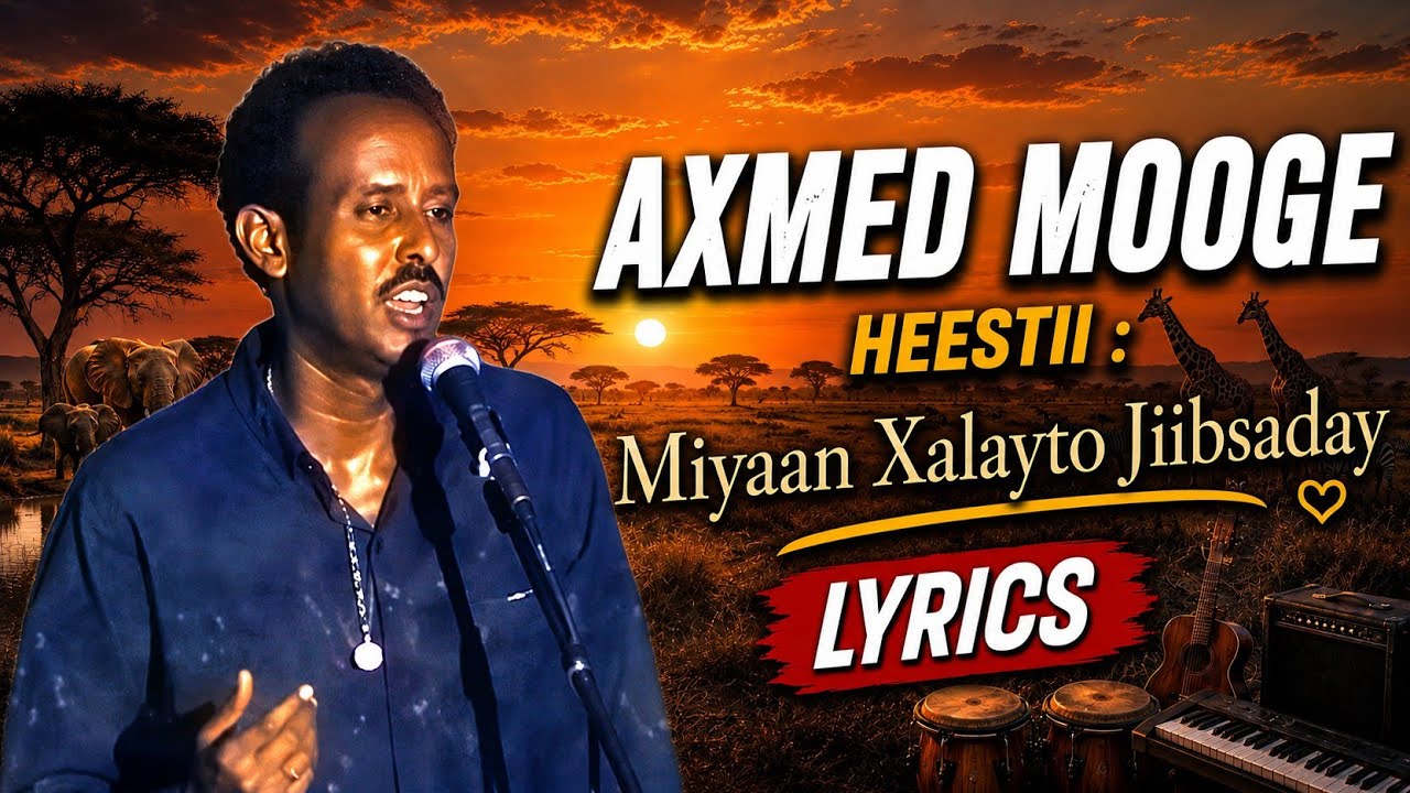 Axmed Mooge Heestii _ Miyaan Xalayto Jiifsaday _ Hees Qaraami Xul Ah with Lyrics