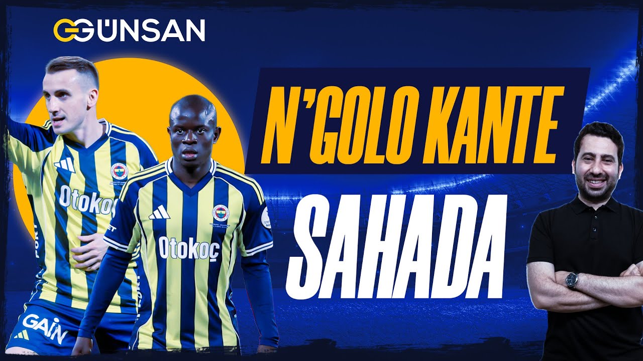 FENERBAHÇE'NİN ATAK TAZELEME HIZI! | N'GOLO KANTE İLK MAÇINDA NASILDI?