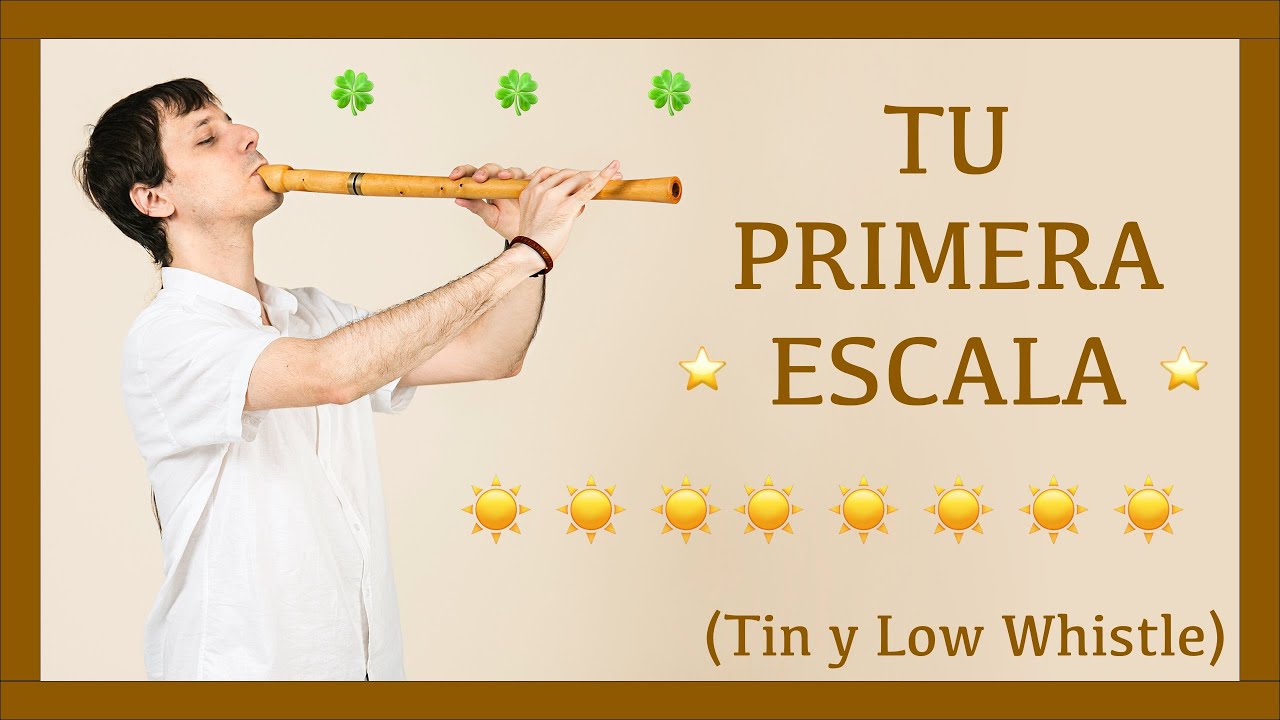 🍀La primera ESCALA (Re mayor o D major) ⭐Aprender Tin y Low Whistle 🚀(Tutorial)🚀
