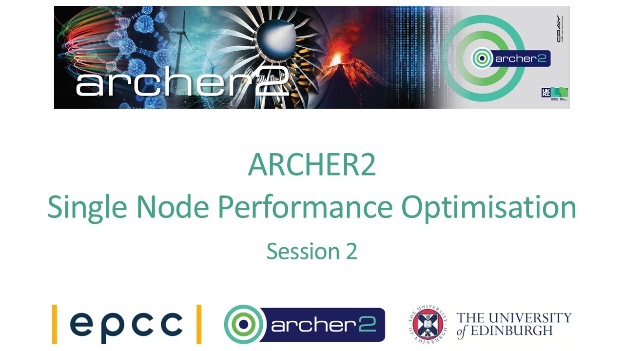 ARCHER2 Single Node Performance Optimisation: Session 2