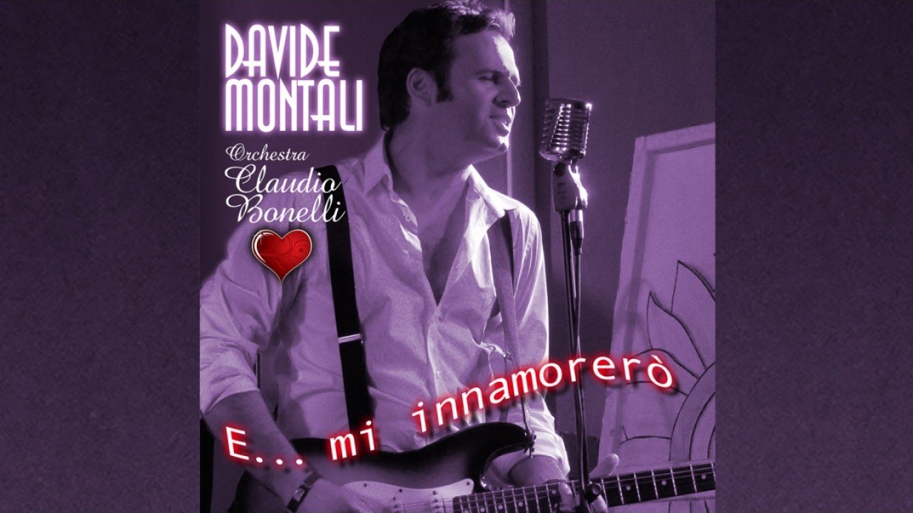 Davide Montali - E... m'innamorerò - (Le più belle canzoni di musica italiana)