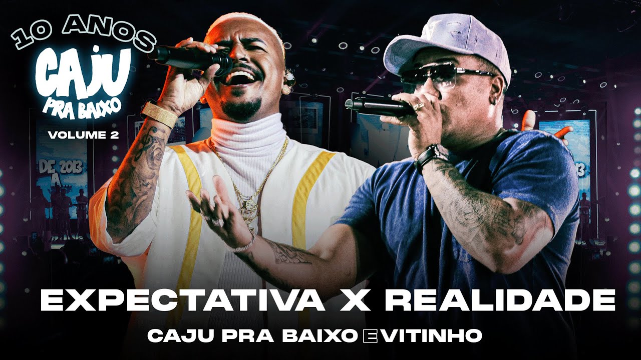 Caju Pra Baixo, Vitinho  - Expectativa x Realidade | 10 Anos de Caju, Vol. 2 (V&iacute;deo Oficial)