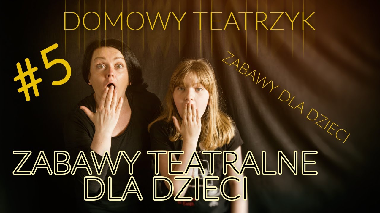 Teatralne zabawy z dziećmi. Jak bawić się z dziećmi? Zabawy dla dzieci. Rozgrzewka teatralna.