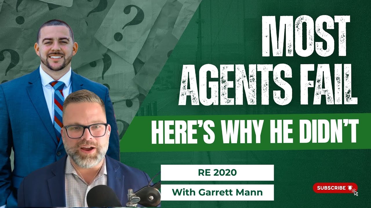 Why Most Real Estate Agents Fail And Why Garrett Mann Didn’t : New real estate agent tips