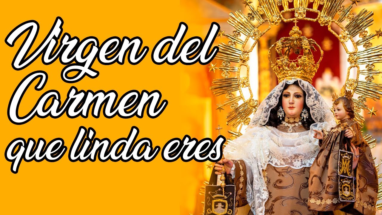 VIRGEN DEL CARMEN QUE LINDA ERES | Canto a la Virgen del Carmen | Canto Católico