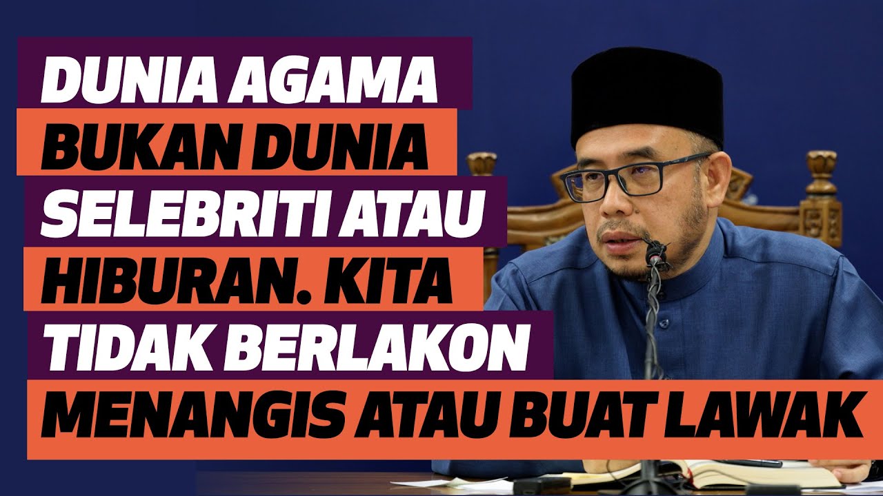 Dr MAZA - Dunia Agama Bukan Dunia Selebriti Atau Hiburan. Kita Tidak Berlakon Menangis Buat Lawak