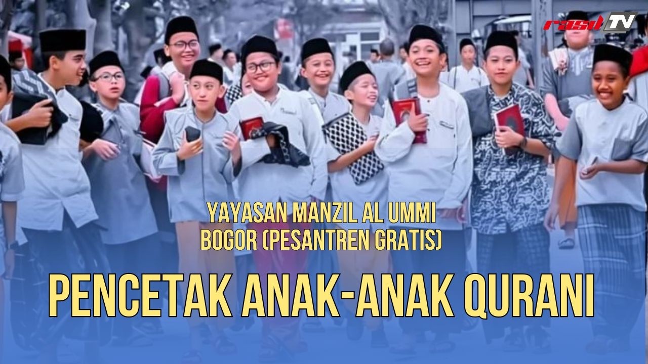 Pencetak Anak-Anak Qurani/Pesantren Gratis  || Yayasan Manzil Al Umi Bogor