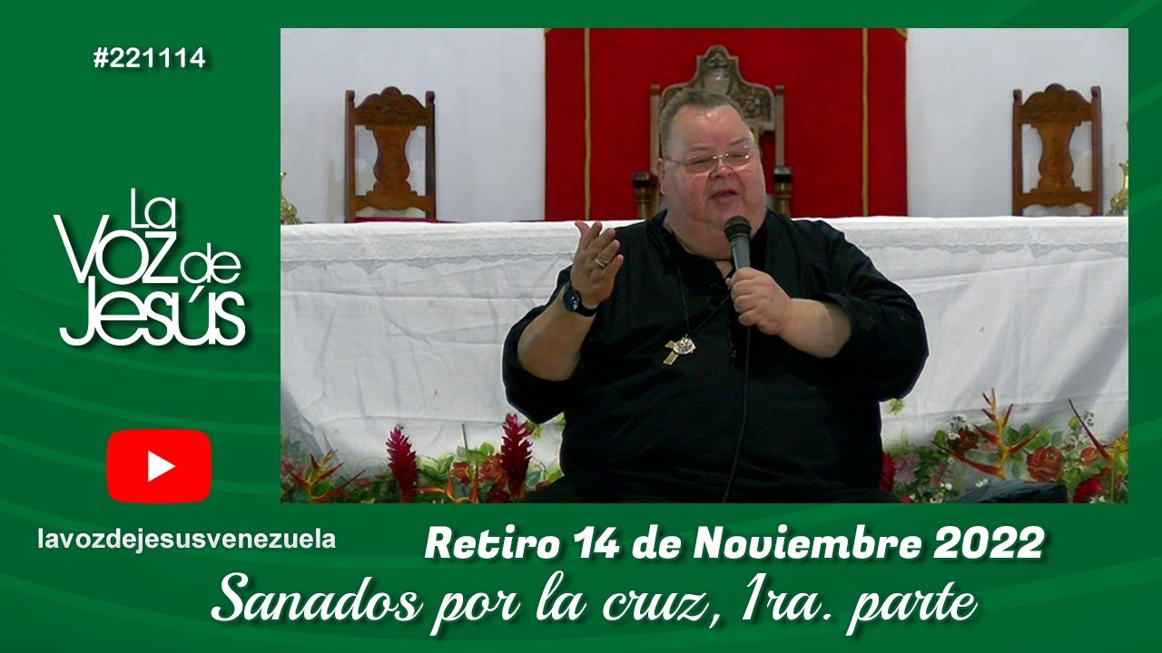 Retiro Sanados por la Cruz, 1ra parte : 14 de Noviembre 2022 #221114