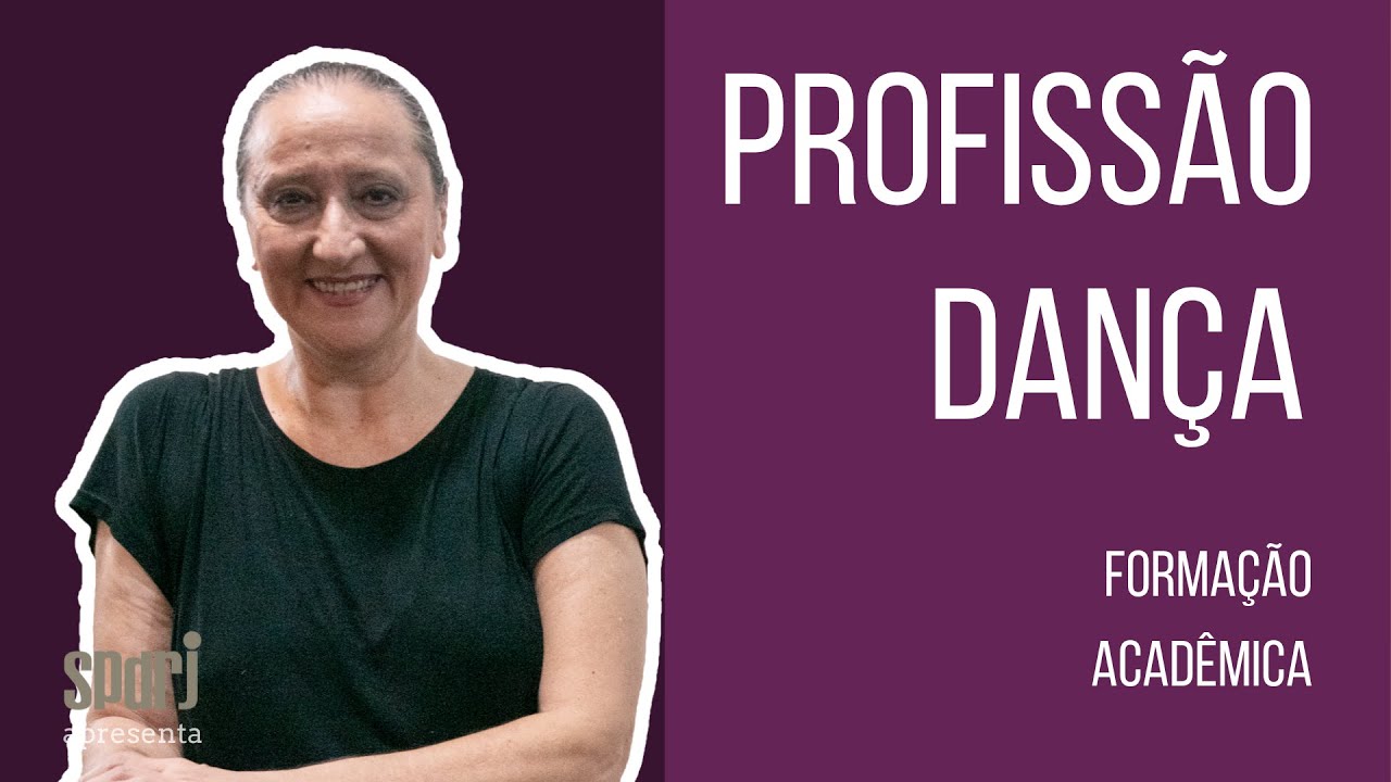 SPDRJ - PROFISS&Atilde;O DAN&Ccedil;A - TER FORMA&Ccedil;&Atilde;O ACAD&Ecirc;MICA E IMPORTANTE? Por REGINA SAUER
