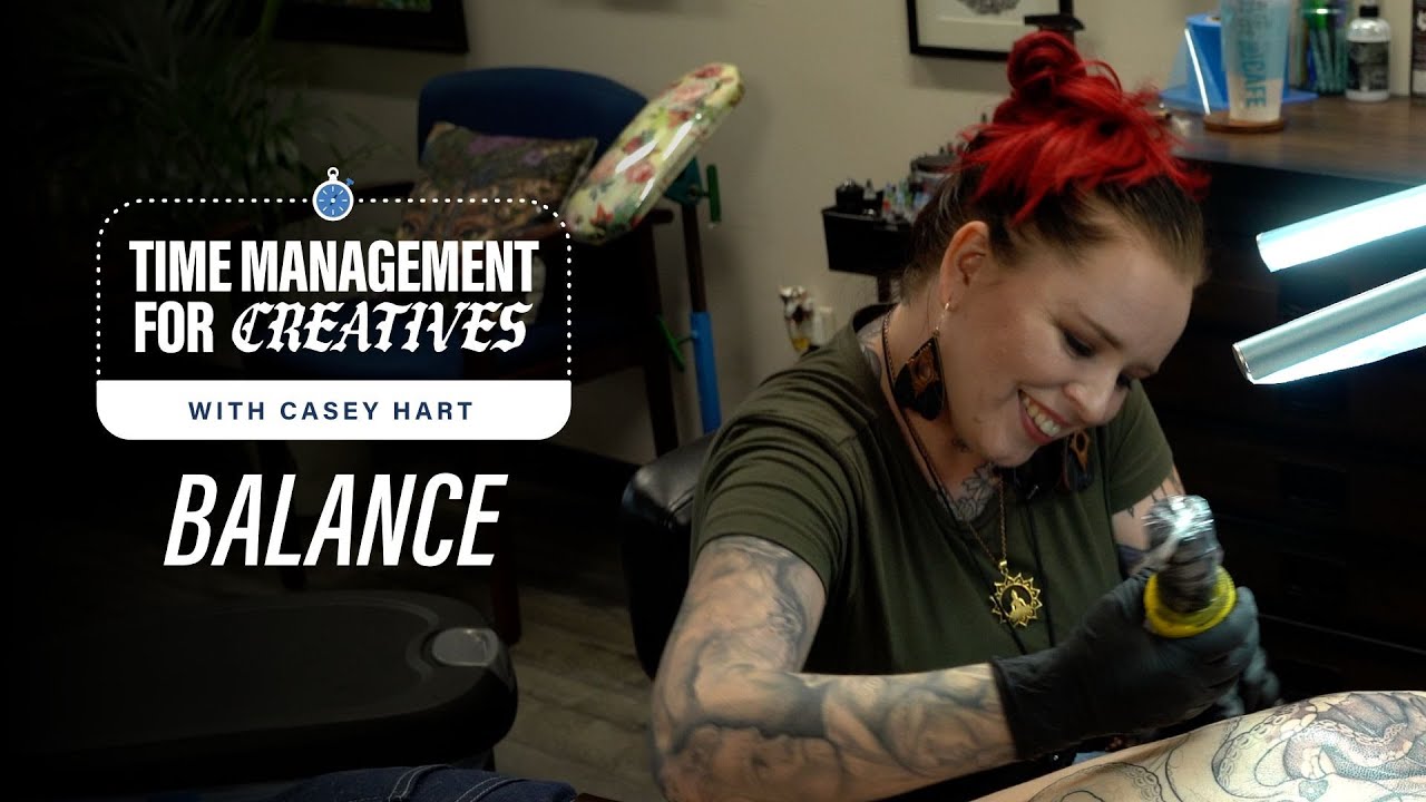 Time Management for Creatives Episode 3: Balance