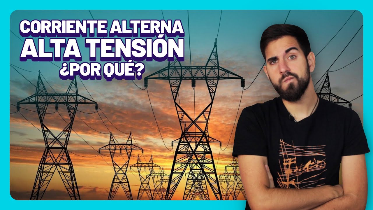¿Por qué utilizamos CORRIENTE ALTERNA y ALTA TENSIÓN? ⚡⚠️