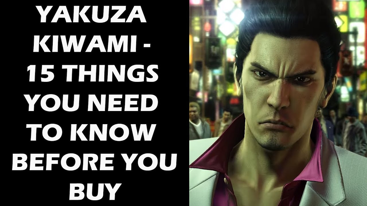 Yakuza Kiwami - 15 Things You ABSOLUTELY NEED To Know Before You Buy