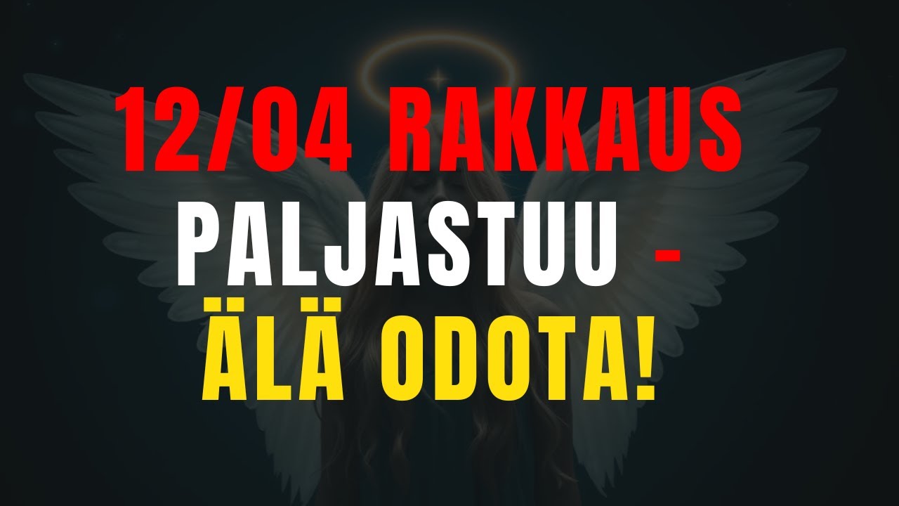 12/04 enkelit paljastavat rakkautesi – älä odota!