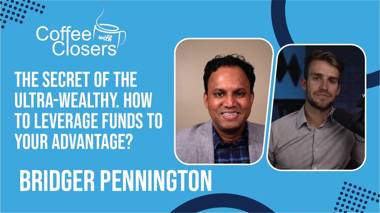 The Secret of the Ultra-Wealthy. How to Leverage Funds to Your Advantage? | Bridger Pennington