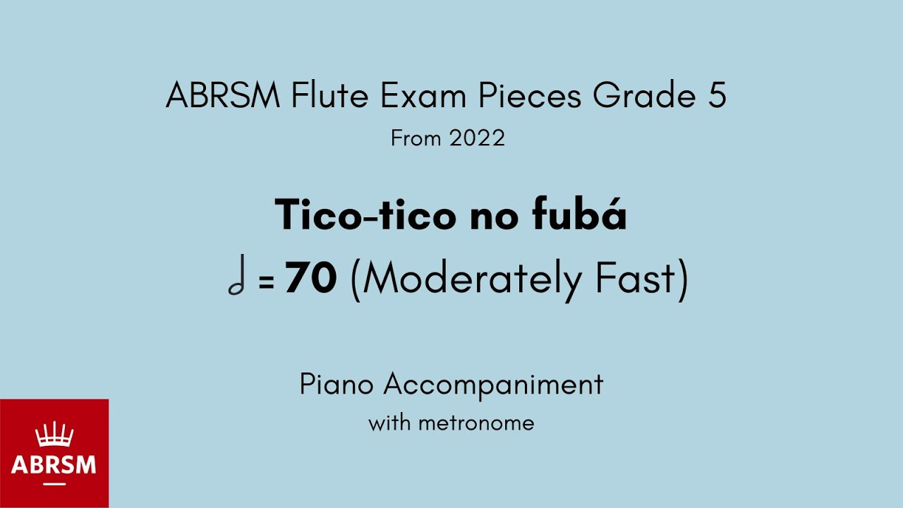 ABRSM Flute Grade 5, Tico-tico no fubá 70 (Moderately Fast) Piano Accompaniment with metronome
