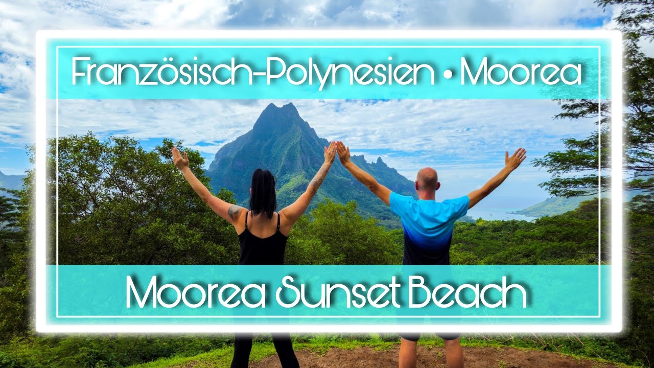 Französisch Polynesien • Moorea • Moorea Sunset Beach • Südsee • Life to journey