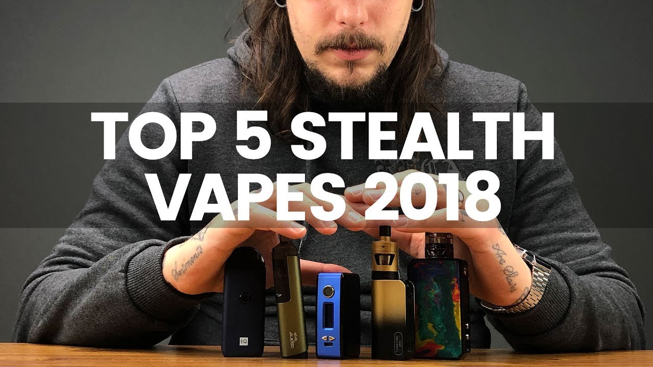Top 5 Stealth Vapes 2018 | Best Stealthy Vape Kits of 2018
