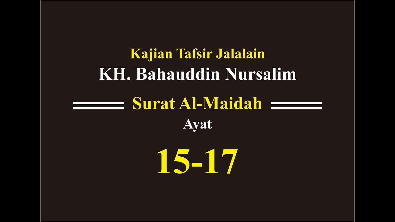 Gus Baha - Al-Maidah Ayat 15-17 (27 September 2017)
