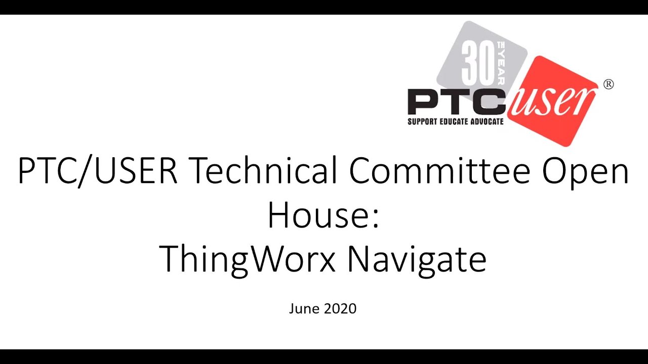 PTC/USER Technical Committee Open House Summer 2020 - Navigate