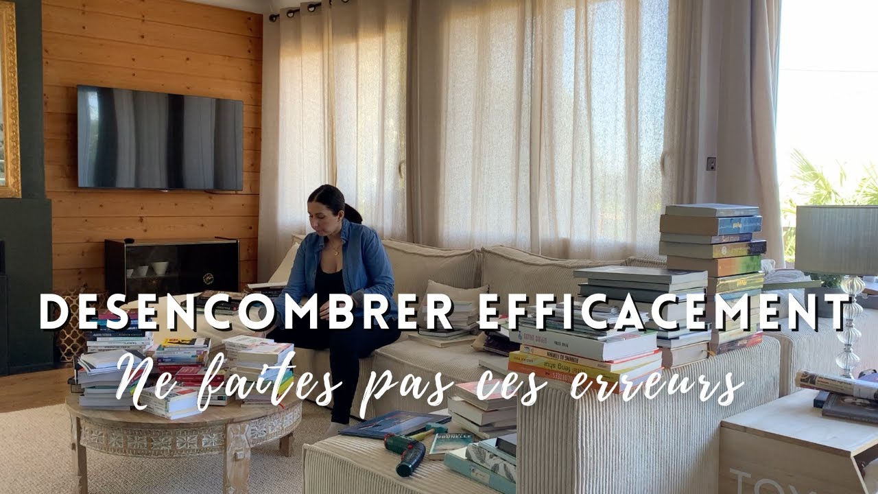 Les erreurs à éviter pour un désencombrement efficace