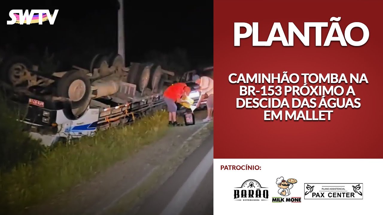 Caminhão Tomba na BR-153 próximo a Descida das Águas em Mallet | Plantão Studio W