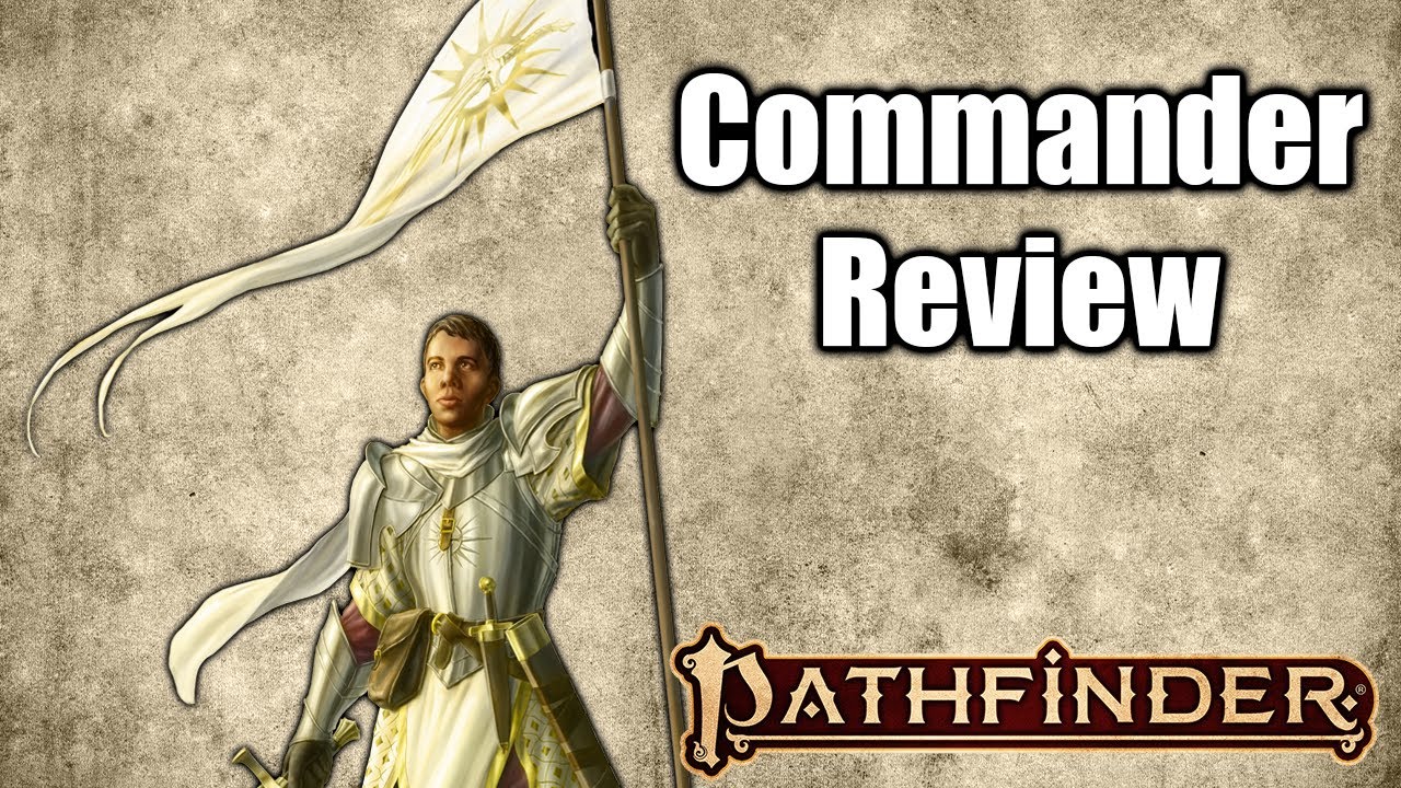 My Commander Review for Pathfinder 2es New Class Playtest Battlecry Remaster