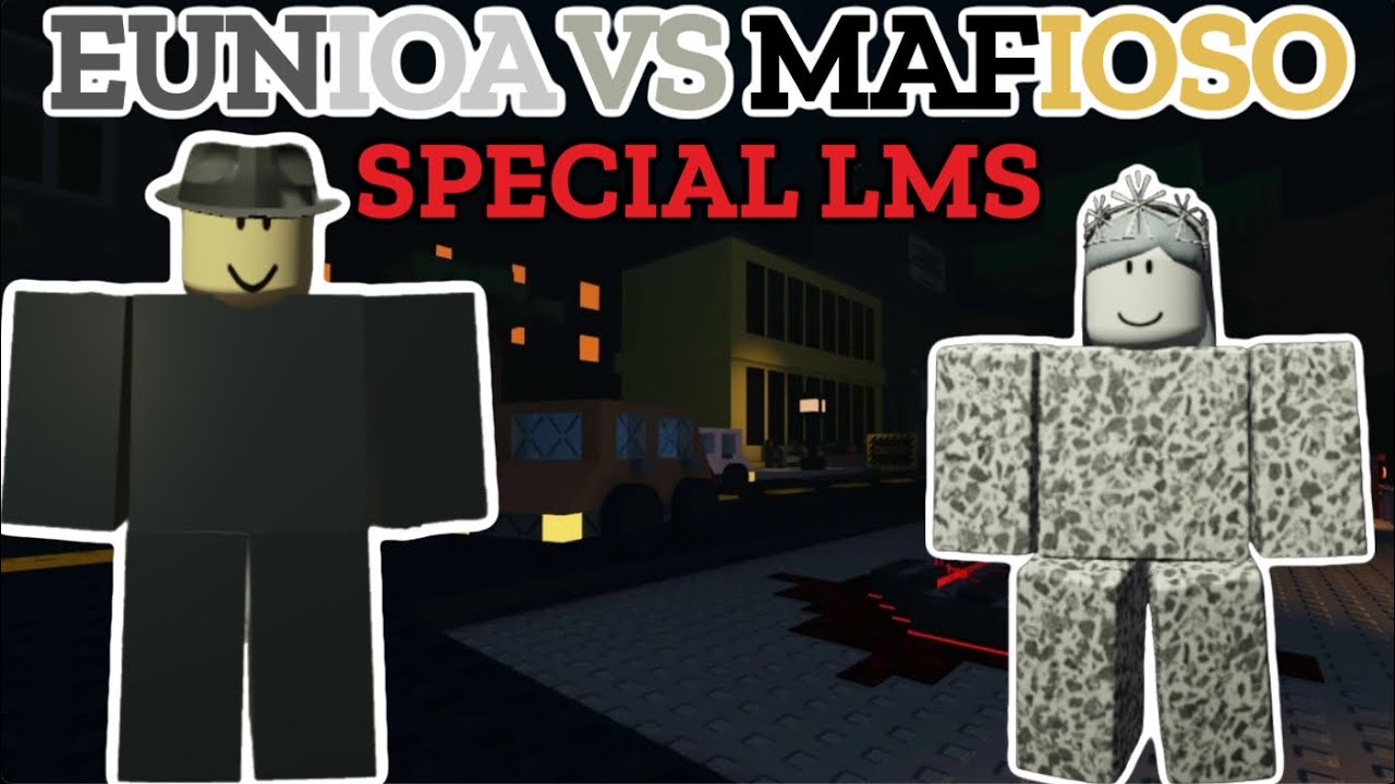Eunoia vs. Mafioso SPECIAL LMS (FORSAKEN)