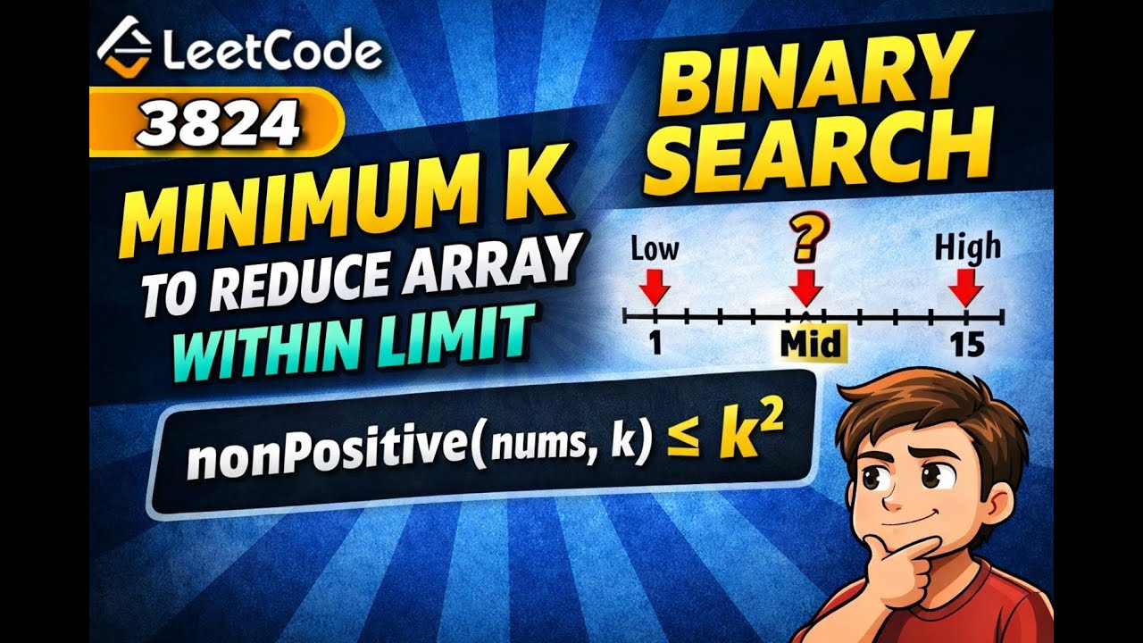 LeetCode 3824 | Minimum K to Reduce Array Within Limit | Binary Search on Answer (Explained)