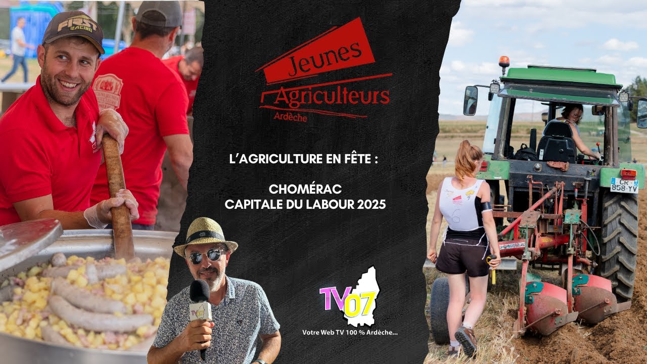 TV07 - L&rsquo;agriculture en f&ecirc;te : Chom&eacute;rac, capitale du labour 2025