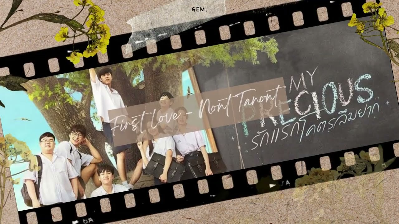 [Vietsub] รักแรก / Mối Tình Đầu (First Love) - NONT TANONT [Ost. My Precious]