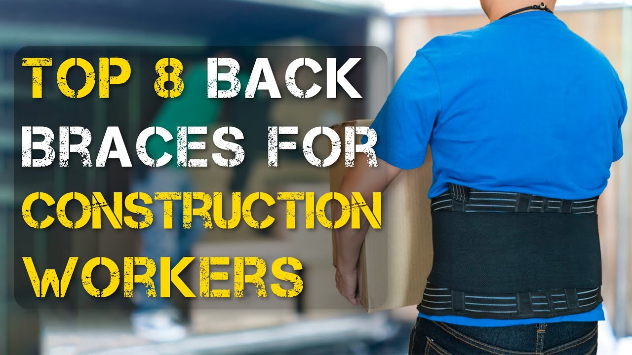 Top 8 Best Back Braces for Construction Workers