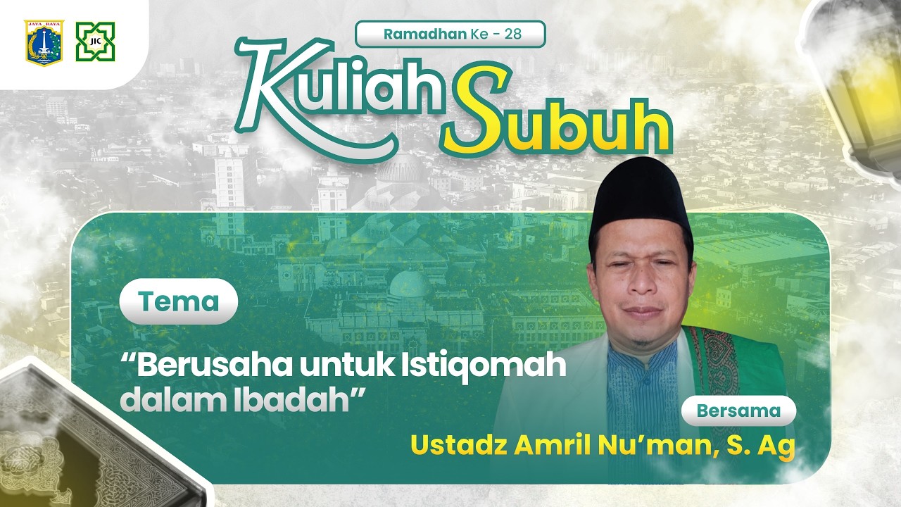🔴KULIAH SUBUH | BERUSAHA UNTUK ISTIQOMAH DALAM IBADAH : Ust. AMRIL NU'MAN, S.Ag.