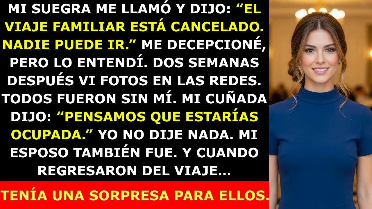 Mi Suegra Cancel&oacute; El Viaje Y Me Excluyeron &mdash; Pero Cuando Volvieron, Quedaron En Shock