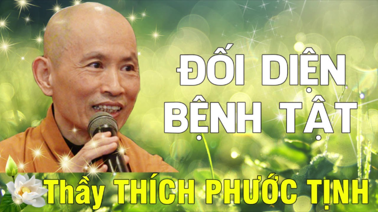 Thầy Thích Phước Tịnh giảng Pháp || Đối Diện Với Bệnh Tật