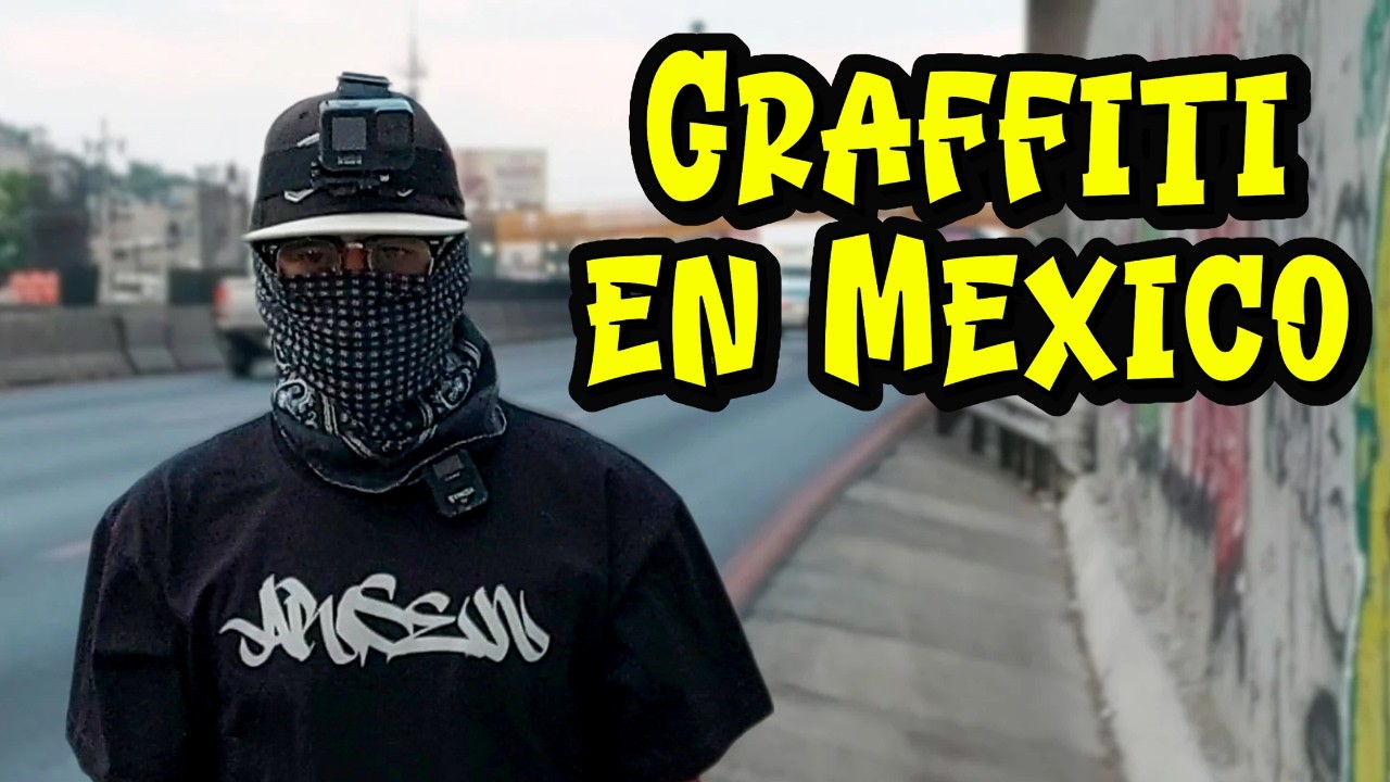 GRAFFITI en M&Eacute;XICO | Documental |  &iquest;Arte Urbano o Vandalismo? La realidad de todo esto
