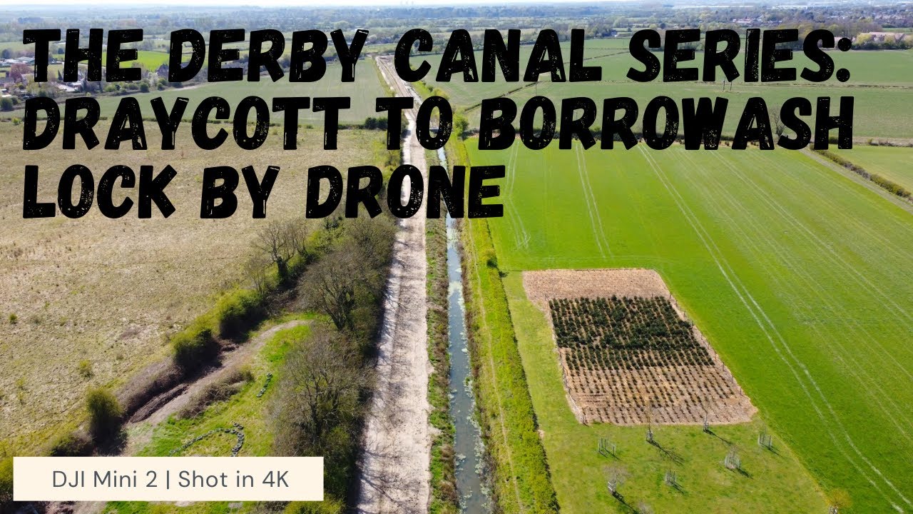 Derby Canal series - Draycott to Borrowash lock (Shacklecross) by drone | DJI Mini2 | 4K