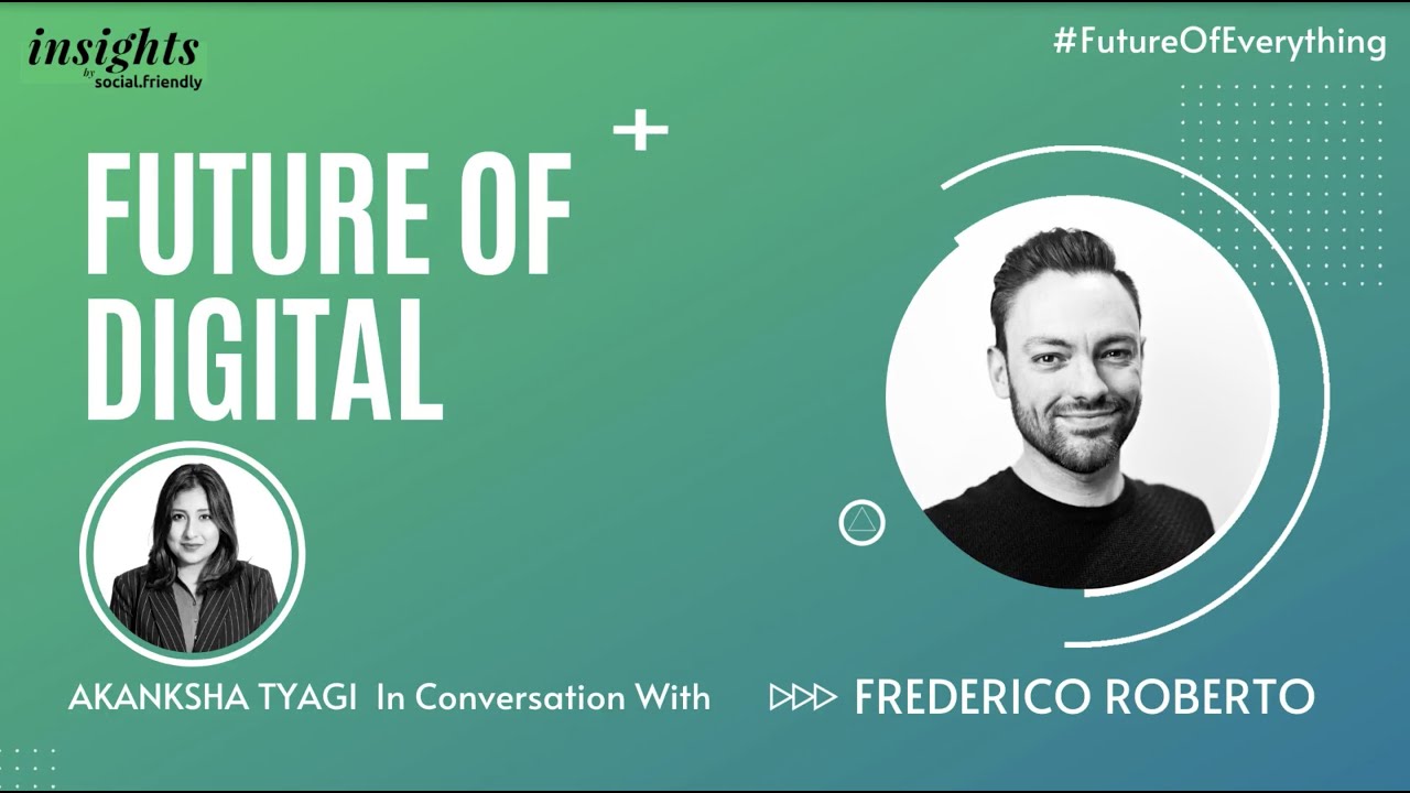 Future of Digital | Frederico Roberto | Social Friendly