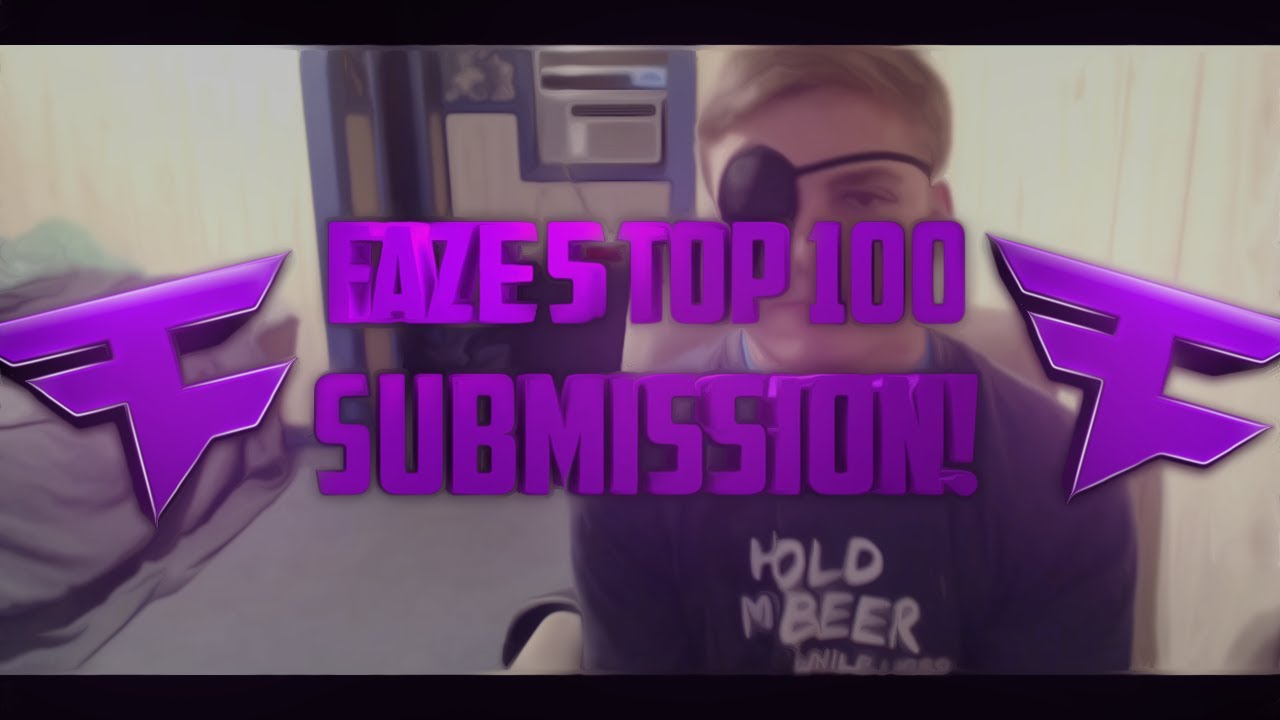 #FAZE5 Top 100 Submission - 