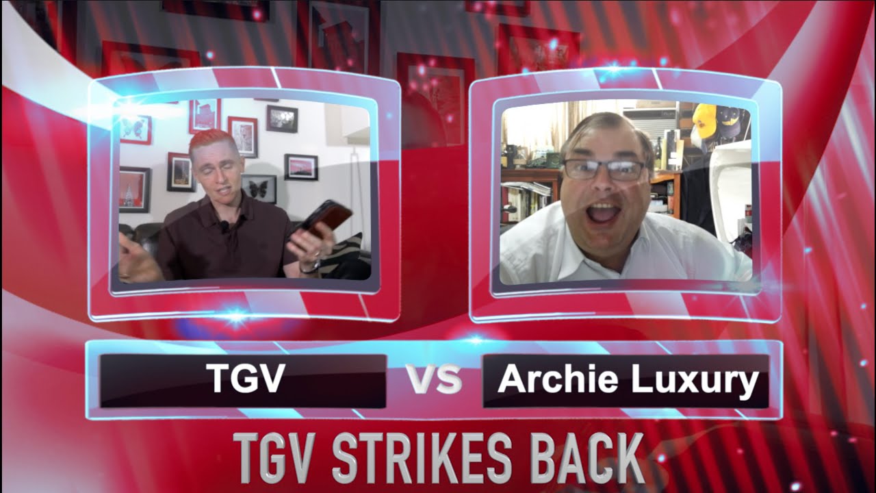 TGV vs. Archie Luxury - TGV STRIKES BACK!