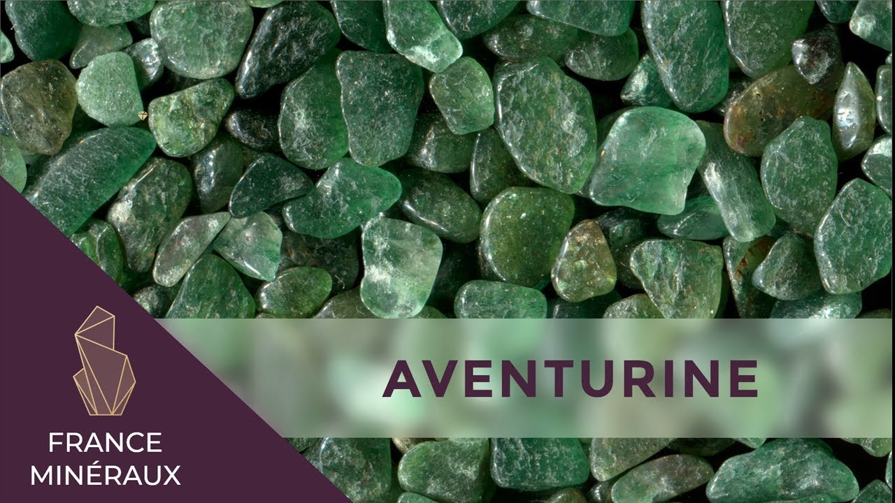 L'Aventurine | Lithothérapie | France Minéraux