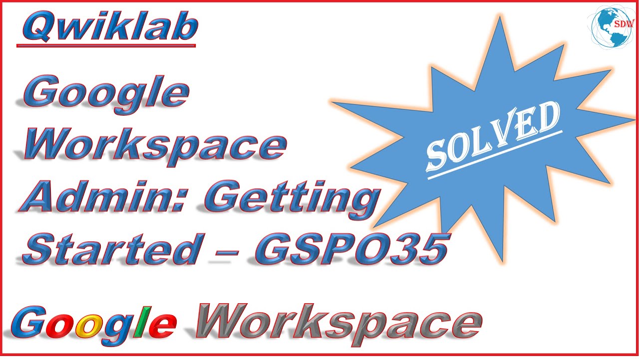 Google Workspace Admin Getting Started | How to solve Qwiklab GSPO35 | Hands-on Labs tutorial |  SDW