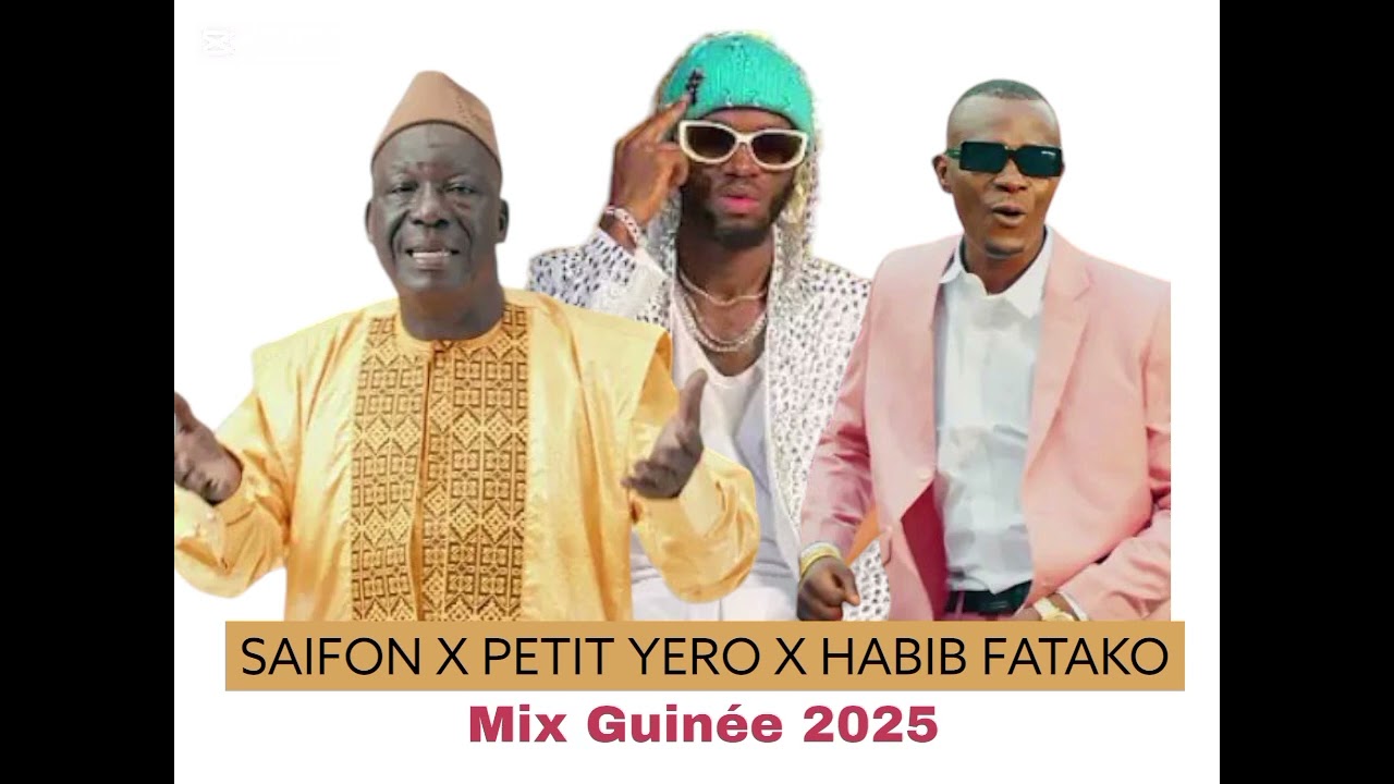Saifond x Petit Yero x Habib Fatako- Mix guinée 2025(audio)