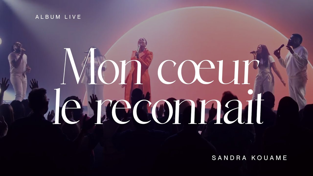 Sandra Kouame | Mon cœur le reconnaît - Live (Vidéo Officiel)