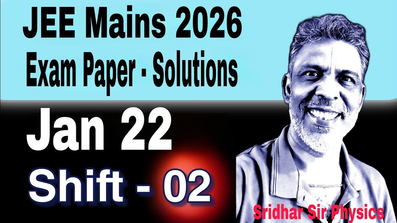 22nd JAN Shift -2 : JEE Mains 2026 Physics questions solutions & analysis, cutoff marks