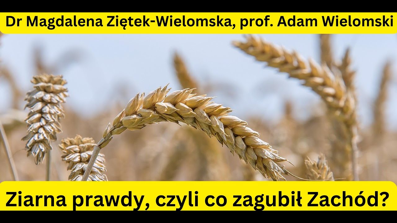 Ziarna prawdy, czyli co zagubił Zach&oacute;d? - Magdalena i Adam Wielomscy