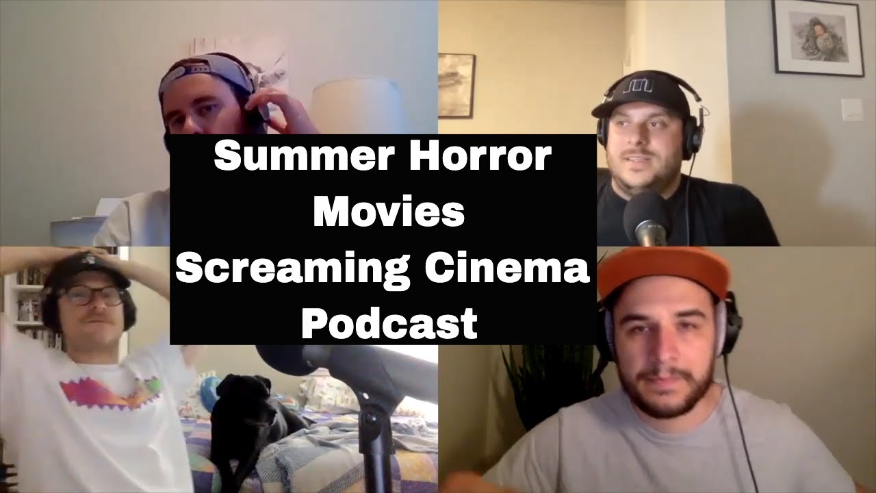 Episode 37 - Summer Horror Movies - Screaming Cinema Podcast