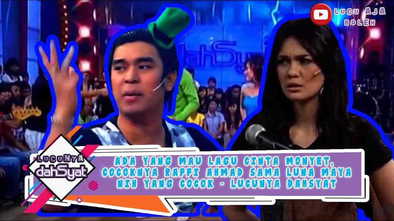 ADA YANG MAU LAGU CINTA MONYET, COCOKNYA RAFFI AHMAD SAMA LUNA MAYA NIH YANG COCOK - LUCUNYA DAHSYAT
