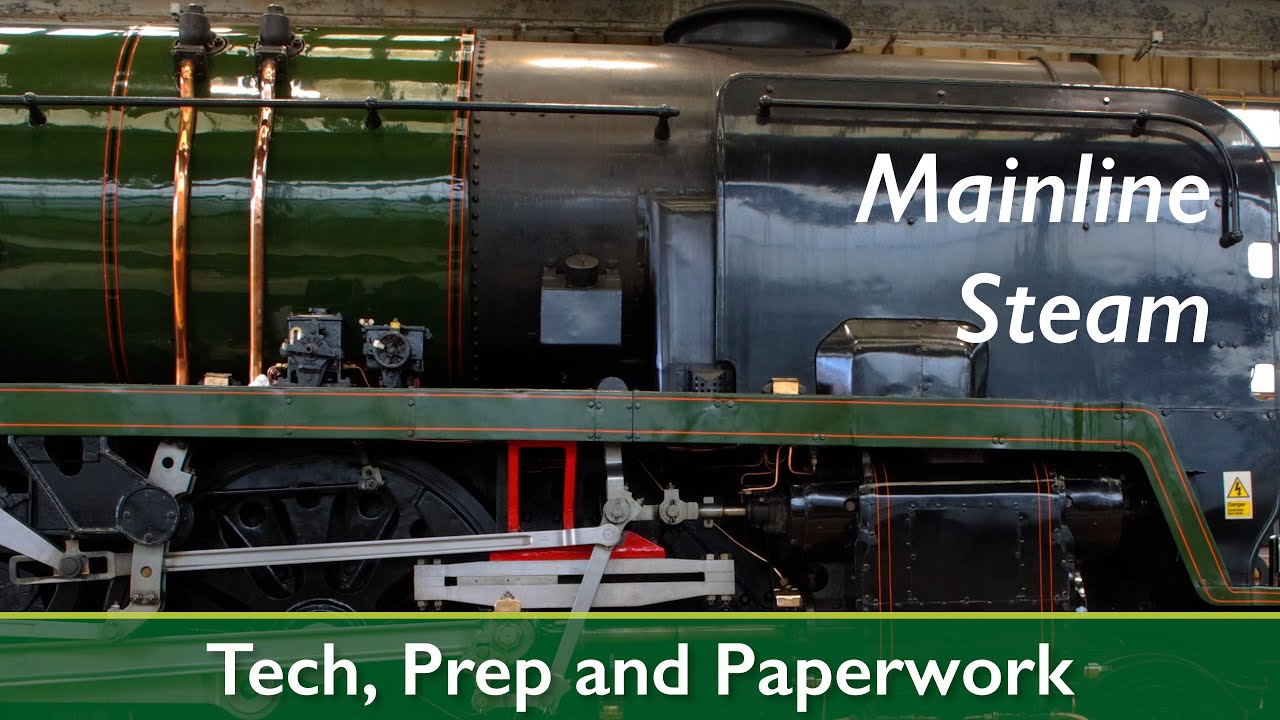 Mainline Steam: Tech, Prep and Paperwork
