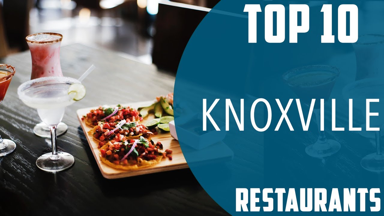 Top 10 Best Restaurants to Visit in Knoxville, Tennessee | USA - English